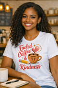 Fueled by Coffee and Kindness Tee