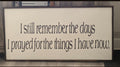 I still remember the days sign