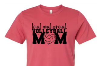 Loud and Proud Volleyball Mom Tee